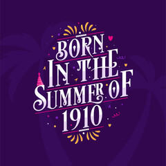 Calligraphic Lettering birthday quote, Born in the summer of 1910