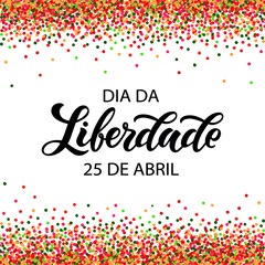 Portugal Freedom Day handwritten text. Dia da Liberdade translation April 25 Freedom Day (Carnation Revolution). Vector illustration isolated on white background, round stamp. Lettering, calligraphy 