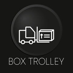 Box trolley minimal vector line icon on 3D button isolated on black background. Premium Vector