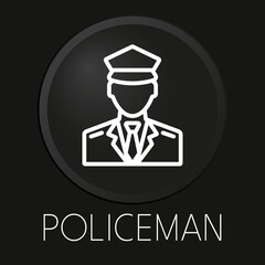 Policeman  minimal vector line icon on 3D button isolated on black background. Premium Vector.