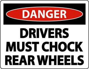 Fototapeta premium Danger Drivers Must Chock Wheels Label Sign On White Background