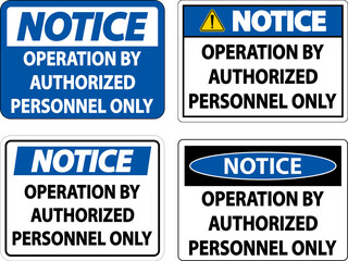 Notice Operation By Authorized Label Sign On White Background