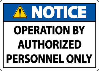 Fototapeta premium Notice Operation By Authorized Label Sign On White Background
