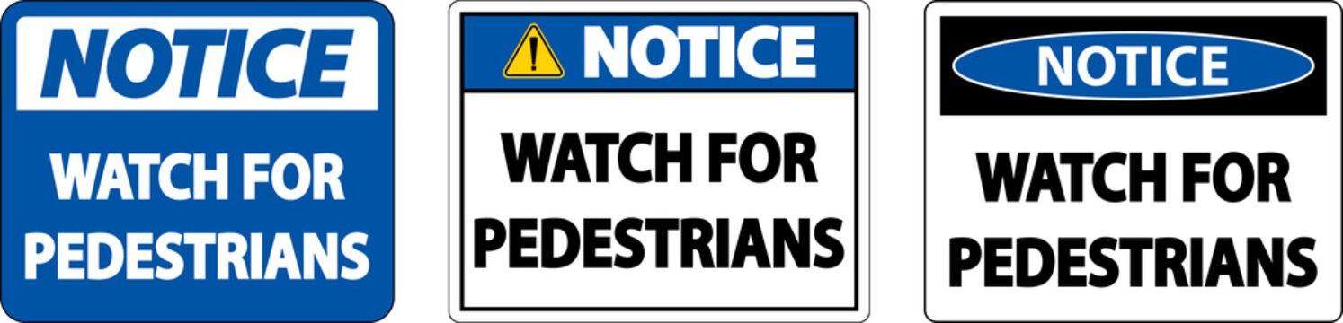 Notice Watch For Pedestrians Label Sign On White Background