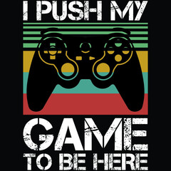 Game - I Push My Game To Be Here