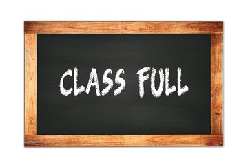 Fototapeta premium CLASS FULL text written on wooden frame school blackboard.