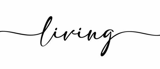 Living - Continuous one line calligraphy with Single word quotes. Minimalistic handwriting with white background.