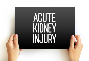 Acute kidney injury - where your kidneys suddenly stop working properly, text concept on card