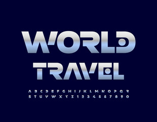 Vector metallic sign World Travel. Unique silver Font. Creative Alphabet Letters and Numbers set