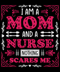 A Mom And A Nurse T-Shirt Design For Mom