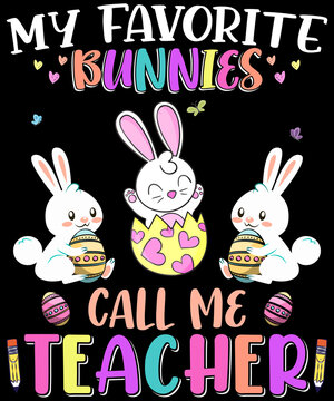 My Favorite Bunnies Call Me Teacher