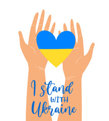 Vector illustration of human hands holding Blue and Yellow heart shaped flag of Ukraine with I Stand with Ukraine lettering isolated on white background
