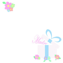 MADRE,DÍA DE LAS MADRES,REGALO CON FLORES,FONDO BLANCO CON FLORES Y UN REGALO