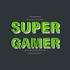 Placation Super Gamer All Data Active Text , and apparel trendy design with simple typography, print, poster, banner, slogan, flyer, postcard, for man - woman, kids boy  tee t shirt or sweatshirt