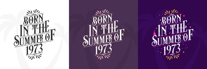 Born in the Summer of 1973 set, 1973 Lettering birthday quote bundle