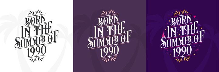 Obraz premium Born in the Summer of 1990 set, 1990 Lettering birthday quote bundle