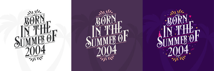 Born in the Summer of 2004 set, 2004 Lettering birthday quote bundle