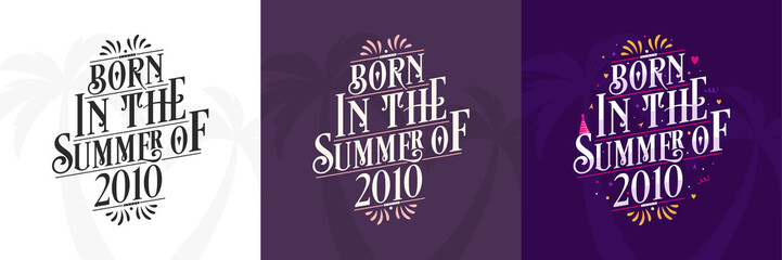 Born in the Summer of 2010 set, 2010 Lettering birthday quote bundle