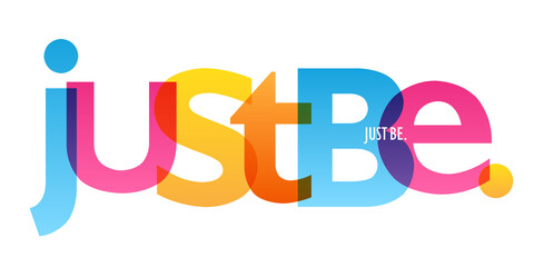 JUST BE. colorful vector typography banner