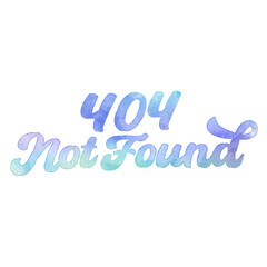 Text ‘404 Not Found’ written in hand-lettered watercolor script font.