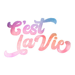 Text ‘C’est La Vie’ written in hand-lettered watercolor script font.