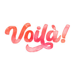 Text ‘Voilà!’ written in hand-lettered watercolor script font.