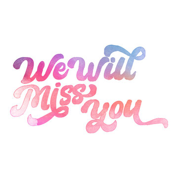 Text 'We Will Miss You' Written In Hand-Lettered Watercolor Script Font.  Stock Vector | Adobe Stock