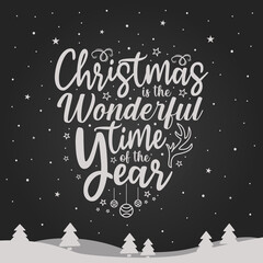 Christmas is the wonderful time of the year And Happy New Year greeting Typographical Background.