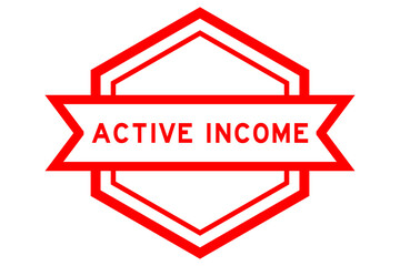 Vintage red color hexagon label banner with word active income on white background