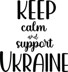 Keep calm and Support Ukraine from russia.