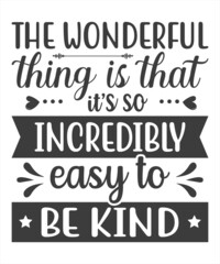 Kind Words Don't Cost Much Yet They Accomplish Much SVG T-Shirt Design.