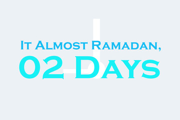 It Almost Ramadan, 02 Days. Typography text vector design. Ramadan Kareem countdown conceptual poster, banner,  notice,  and remainder note design.