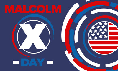 Malcolm X Day in May. Celebrated annual in United States. American holiday in honor of the civil rights leader Malcolm X. Black History Month and African American concept. Poster, card, and banner
