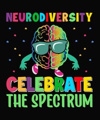 Neurodiversity Celebrate The Spectrum T-Shirt Design.