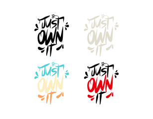 Set Just Own It lettering text on white background in vector illustration