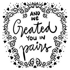 And we creates you in pairs. Islamic quote.