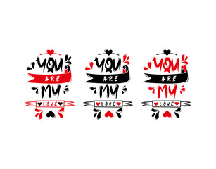 Set You Are My Love lettering Text on white background in vector illustration