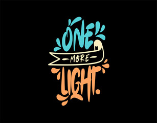One More Light lettering text on black background in vector illustration