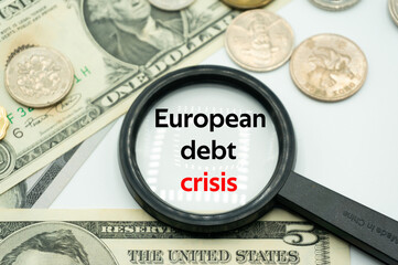 European debt crisis. Economic issues, financial risks, business theme. economic vocabulary.