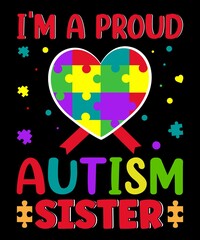 I'm A Proud Autism Sister T-Shirt Design.