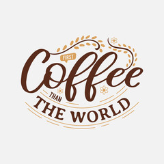 First Coffee than the World lettering, drink quote for tshirt, print and much more