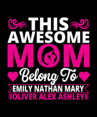 This Awesome Mom Belong To Emily Nathan Mary Oliver Alex Ashley T-shirt Design - obrazy, fototapety, plakaty