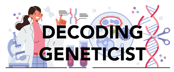 Decoding geneticist typographic header. Scientist work with DNA molecule