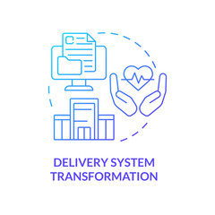 Delivery system transformation blue gradient concept icon. Healthcare problem abstract idea thin line illustration. Future of medicine. Isolated outline drawing. Myriad Pro-Bold font used