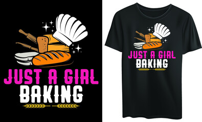 Just a girl baking t-shirt design 