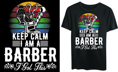 Keep calm I am a barber, I got this