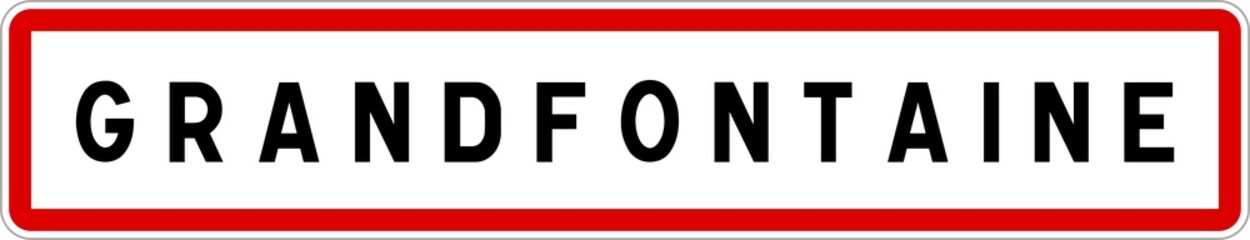 Panneau entrée ville agglomération Grandfontaine / Town entrance sign Grandfontaine