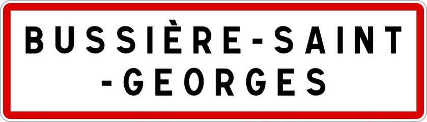 Panneau entrée ville agglomération Bussière-Saint-Georges / Town entrance sign Bussière-Saint-Georges