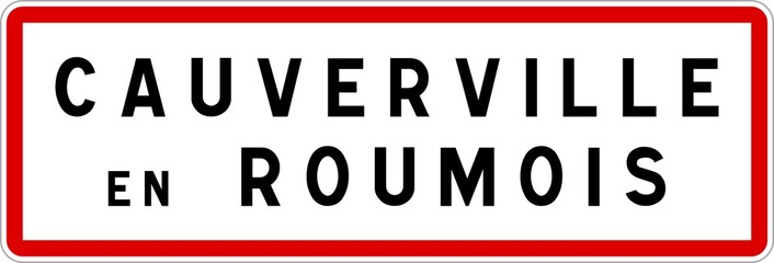 Panneau entrée ville agglomération Cauverville-en-Roumois / Town entrance sign Cauverville-en-Roumois