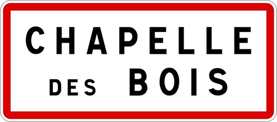 Panneau entrée ville agglomération Chapelle-des-Bois / Town entrance sign Chapelle-des-Bois